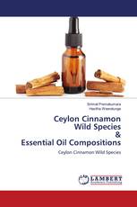 Ceylon Cinnamon Wild Species & Essential Oil Compositions