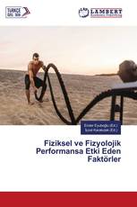 Fiziksel ve Fizyolojik Performansa Etki Eden Faktörler