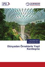 Dünyadan Örneklerle Yeşil Kentleşme