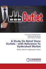 A Study On Retail Store Outlets - with Reference To Hyderabad Market