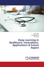 Deep Learning in Healthcare: Innovations, Applications & Future Aspect