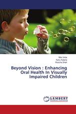 Beyond Vision : Enhancing Oral Health In Visually Impaired Children