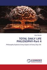 TOTAL DAILY LIFE PHILOSOPHY-Part 4