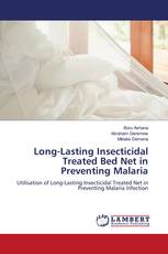 Long-Lasting Insecticidal Treated Bed Net in Preventing Malaria