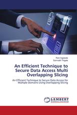 An Efficient Technique to Secure Data Access Multi Overlapping Slicing