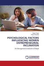 PSYCHOLOGICAL FACTORS INFLUENCING WOMEN ENTREPRENEURIAL INCLINATION