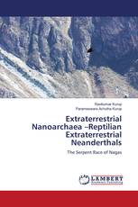Extraterrestrial Nanoarchaea –Reptilian Extraterrestrial Neanderthals