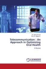 Telecommunication : An Approach in Optimizing Oral Health
