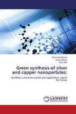 Green synthesis of silver and copper nanoparticles: