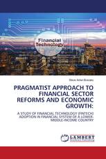 PRAGMATIST APPROACH TO FINANCIAL SECTOR REFORMS AND ECONOMIC GROWTH: