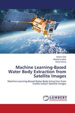 Machine Learning-Based Water Body Extraction from Satellite Images