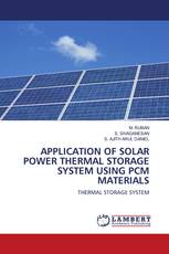 APPLICATION OF SOLAR POWER THERMAL STORAGE SYSTEM USING PCM MATERIALS