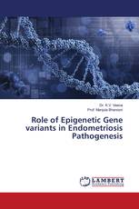 Role of Epigenetic Gene variants in Endometriosis Pathogenesis