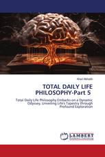 TOTAL DAILY LIFE PHILOSOPHY-Part 5