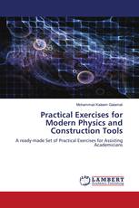 Practical Exercises for Modern Physics and Construction Tools