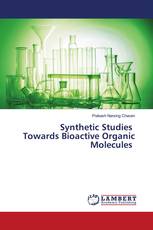 Synthetic Studies Towards Bioactive Organic Molecules