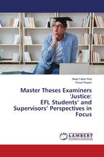 Master Theses Examiners 'Justice: EFL Students’ and Supervisors’ Perspectives in Focus