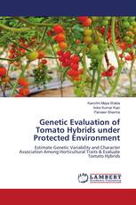 Genetic Evaluation of Tomato Hybrids under Protected Environment