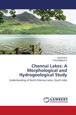 Chennai Lakes: A Morphological and Hydrogeological Study