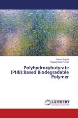 Polyhydroxybutyrate (PHB):Based Biodegradable Polymer