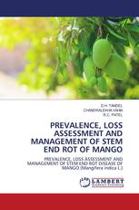 PREVALENCE, LOSS ASSESSMENT AND MANAGEMENT OF STEM END ROT OF MANGO