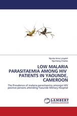 LOW MALARIA PARASITAEMIA AMONG HIV PATIENTS IN YAOUNDE, CAMEROON
