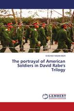 The portrayal of American Soldiers in David Rabe's Trilogy