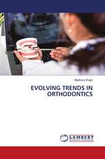 EVOLVING TRENDS IN ORTHODONTICS