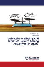 Subjective Wellbeing And Work-life Balance Among Anganwadi Workers