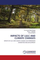 IMPACTS OF LULC AND CLIMATE CHANGES