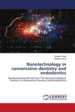 Nanotechnology in conservative dentistry and endodontics