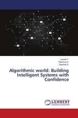 Algorithmic world: Building Intelligent Systems with Confidence
