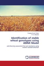 Identification of stable wheat genotypes using AMMI Model