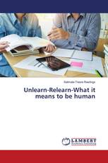 Unlearn-Relearn-What it means to be human