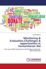 Monitoring & Evaluation,Challenges & opportunities in humanitarian Aid