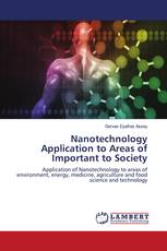 Nanotechnology Application to Areas of Important to Society