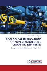 ECOLOGICAL IMPLICATIONS OF NON-STANDARDIZED CRUDE OIL REFINERIES