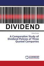 A Comparative Study of Dividend Policies of Three Quoted Companies