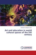 Art and education in world cultural spaces of the XXI century