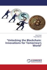 "Unlocking the Blockchain: Innovations for Tomorrow's World"