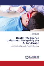 Dental Intelligence Unleashed: Navigating the AI Landscape