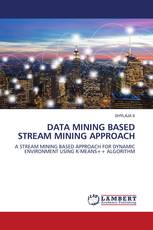 DATA MINING BASED STREAM MINING APPROACH