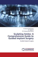 Sculpting Smiles: A Comprehensive Guide to Guided Implant Surgery
