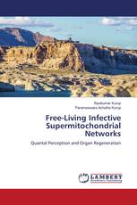 Free-Living Infective Supermitochondrial Networks