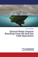 Ground Water Impacts Resulting From Oil And Gas Field Operations