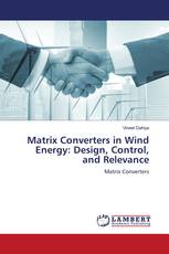 Matrix Converters in Wind Energy: Design, Control, and Relevance