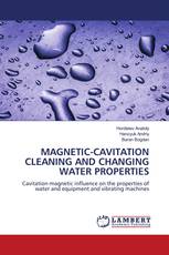 MAGNETIC-CAVITATION CLEANING AND CHANGING WATER PROPERTIES