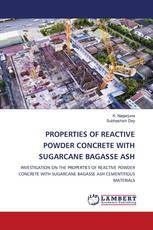 PROPERTIES OF REACTIVE POWDER CONCRETE WITH SUGARCANE BAGASSE ASH
