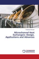 Microchannel Heat Exchangers: Design, Applications and Advances