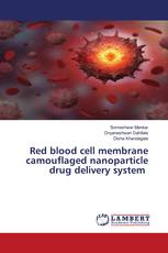 Red blood cell membrane camouflaged nanoparticle drug delivery system